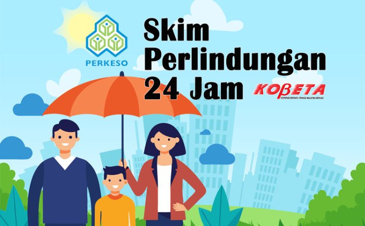 Skim Lindung 24 Jam PERKESO: Perlindungan Menyeluruh untuk Pekerja